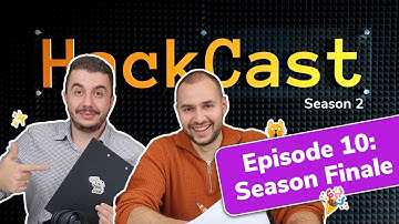 Season Finale ✨| HackCast S02E10