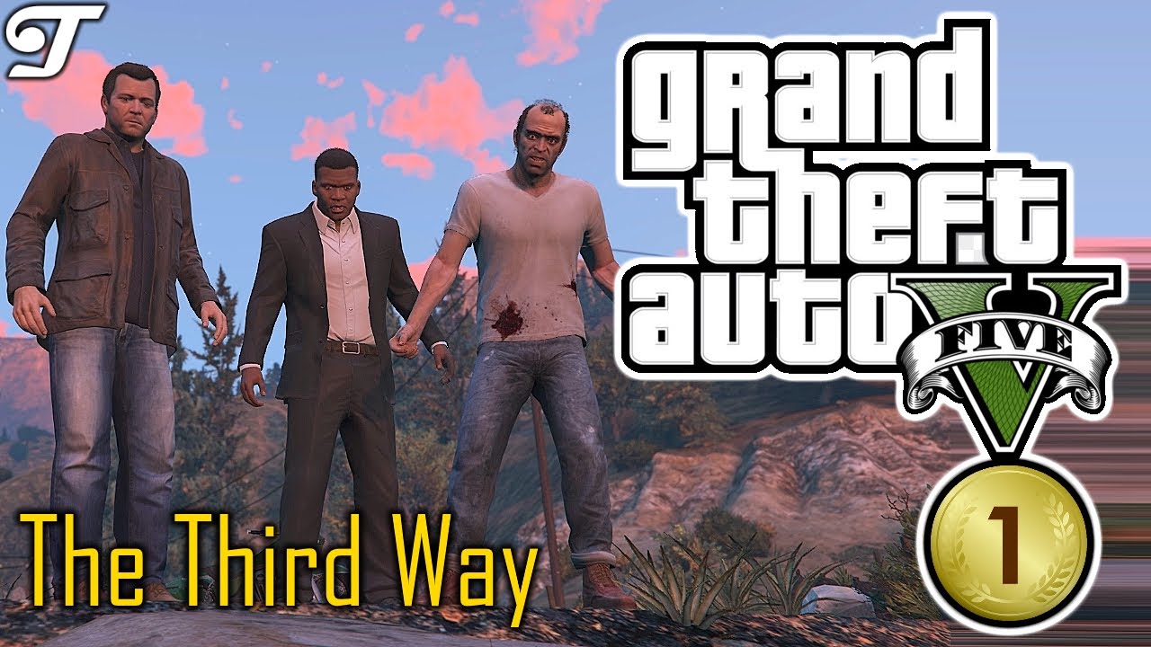 GTA 5 The Third Way 100 Gold Medal Grand Theft Auto V Gameplay 