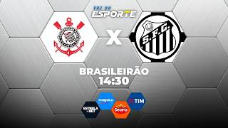 CORINTHIANS X SANTOS - AO VIVO | CAMPEONATO BRASILEIRO – 30/08/2026