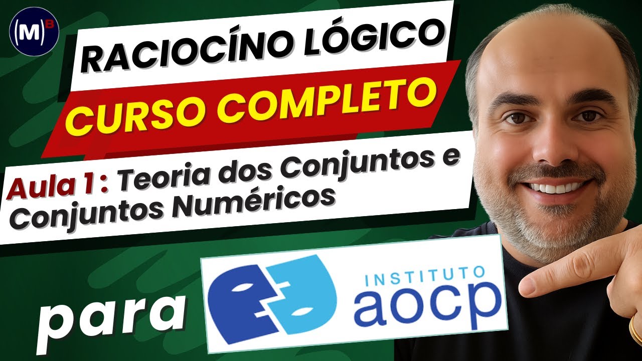 🎓Aula 1 – Conjuntos e Conjuntos Numéricos | Curso de Raciocínio Lógico – AOCP
