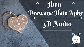 Hum Deewane Hain Aapke | Altaaf Sayyed | 3D Audio | Surround Sound | Use Headphones 👾 chords