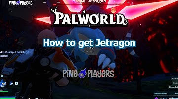 How to Get Jetragon in Palworld (Legendary Pal Guide)