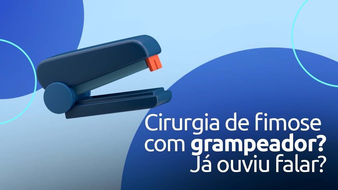 Cirurgia de fimose com grampeador? Já ouviu falar?