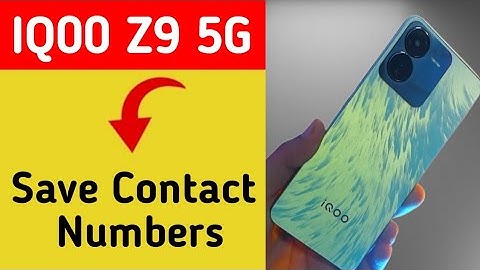 IQOO Z9 5G me number kaise save kare, how to save contact number in IQOO Z9 5G