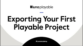 #LunaAcademy: Exporting Your First Playable Project screenshot 3