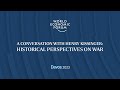 A conversation with Henry Kissinger: Historical perspectives on war | Davos 2023