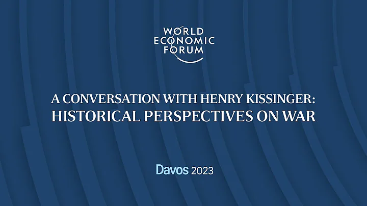 A conversation with Henry Kissinger: Historical perspectives on war | Davos 2023