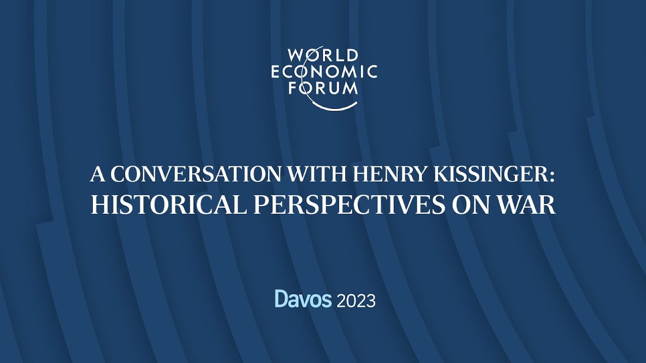 A conversation with Henry Kissinger: Historical perspectives on war | Davos 2023