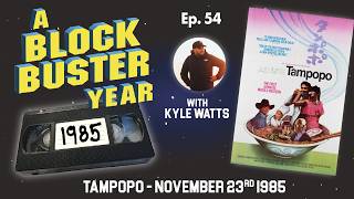 Episode 54 - 'Tampopo' with Kyle Watts - A Blockbuster Year: 1985