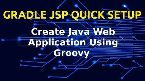 Gradle JSP Quick Setup Tutorial | JAVA & Groovy Language | Web Application