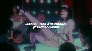 seekae - test & recognize [flume re-work] ≪slowed version≫ (español)