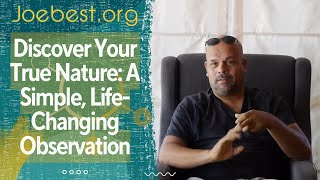 Discover Your True Nature: A Simple, Life-Changing Observation