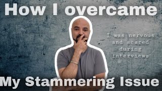 I m Nervous Stammer Scared during Interviews ? ?  How I overcome my Stammering Issue
