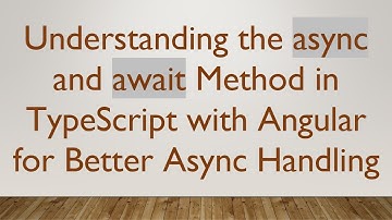 Understanding the async and await Method in TypeScript with Angular for Better Async Handling