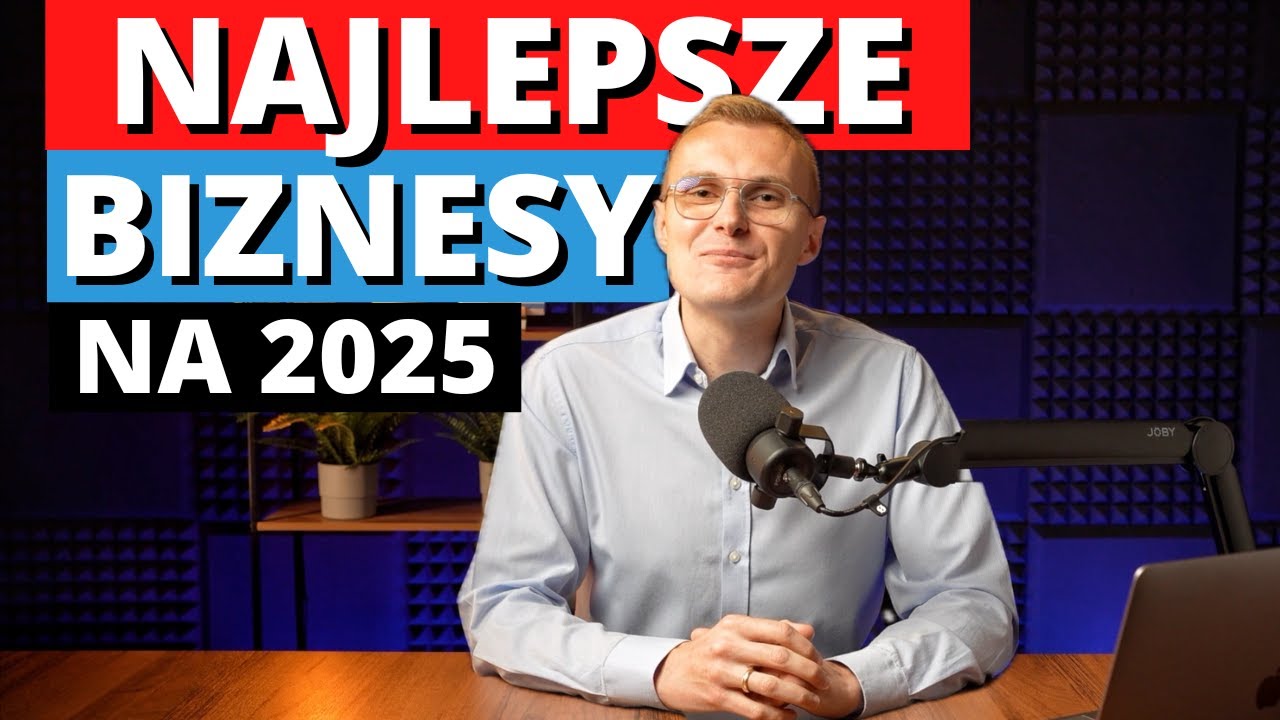 13 pomysłów na biznes na 2025 rok - Paweł Leżoch