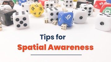 Tips for Spatial Awareness
