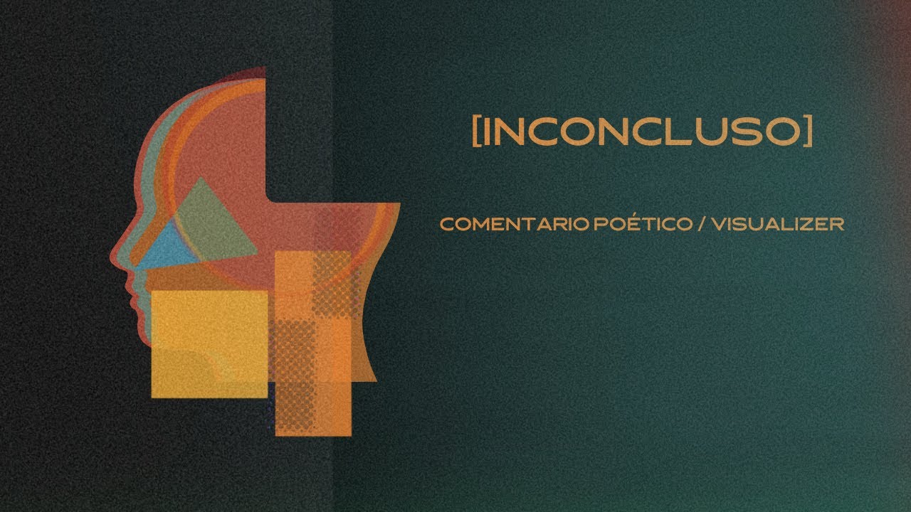 [Inconcluso] Comentario Poético / Visualizer - YouTube