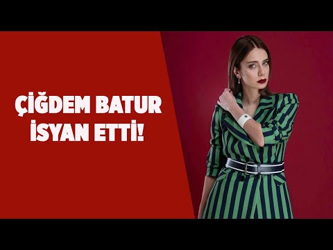 Çiğdem Batur'un İsyanı! \