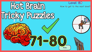 Hot Brain Tricky Puzzles Level 71 72 73 74 75 76 77 78 79 80 Walkthrough Solution