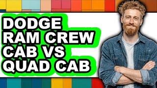 Dodge Ram Crew Cab vs Quad Cab - Full Comparison