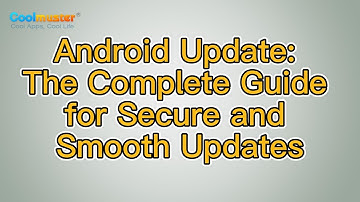 How to Handle Android Update: Everything You Need to Know