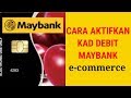 cara aktifkan kad debit maybank (e-commerce). - YouTube