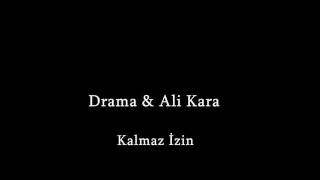 Drama & Ali Kara - Kalmaz İzin
