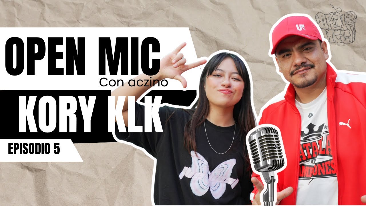 “MIS PAPÁS ME PROHIBIERON BATALLAR” OPEN MIC con ACZINO -  KORY - EP #5
