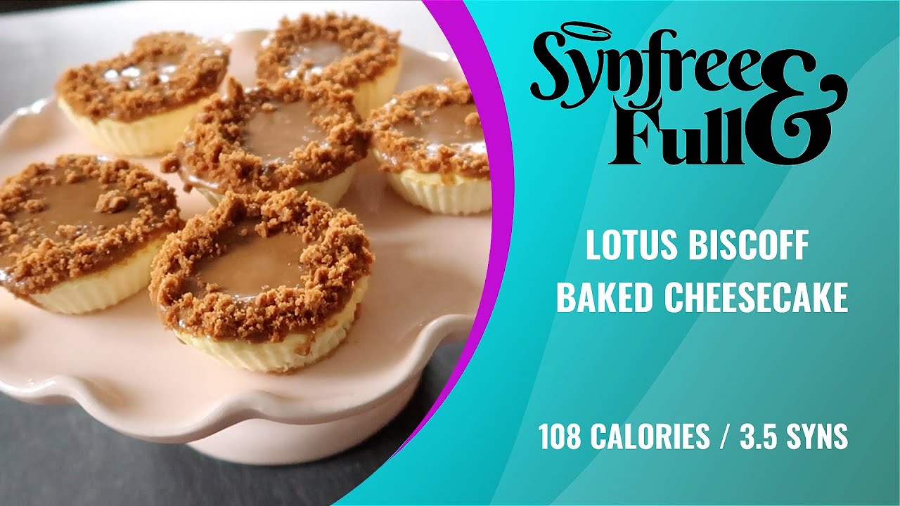 Lotus Biscoff Baked Cheesecake 108 calories / 3.5 Syns Each YouTube