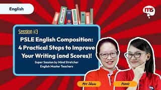 PSLE English Composition - 4 Practical Steps to Improve Your Writing (and Scores)! | Session 3