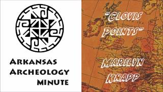 Kuaf Archeology Minute Mar. 14 - Clovis Points Marilyn Knapp