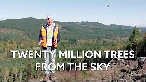 Using Drones to Plant 20,000,000 Trees