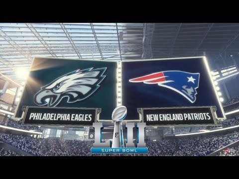 Super Bowl LII Philadelphia Eagle vs New England Patriots  Madden NFL 18 2018