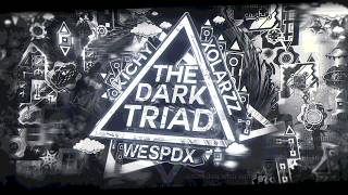 VERIFIED! "The Dark Triad" By: Wespdx, Kichy, and Xolarzz. (BP DEMON)