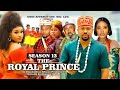 ROYAL PRINCE{SEASON 13}{NEWLY RELEASED NOLLYWOOD MOVIE}LATEST TRENDING NOLLYWOOD MOVIE #2024 #movies