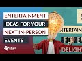 Entertainment ideas for your next inperson events  learn with ash