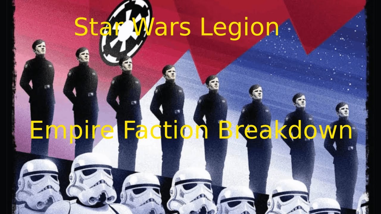 Star Wars Legion Empire Faction Breakdown YouTube