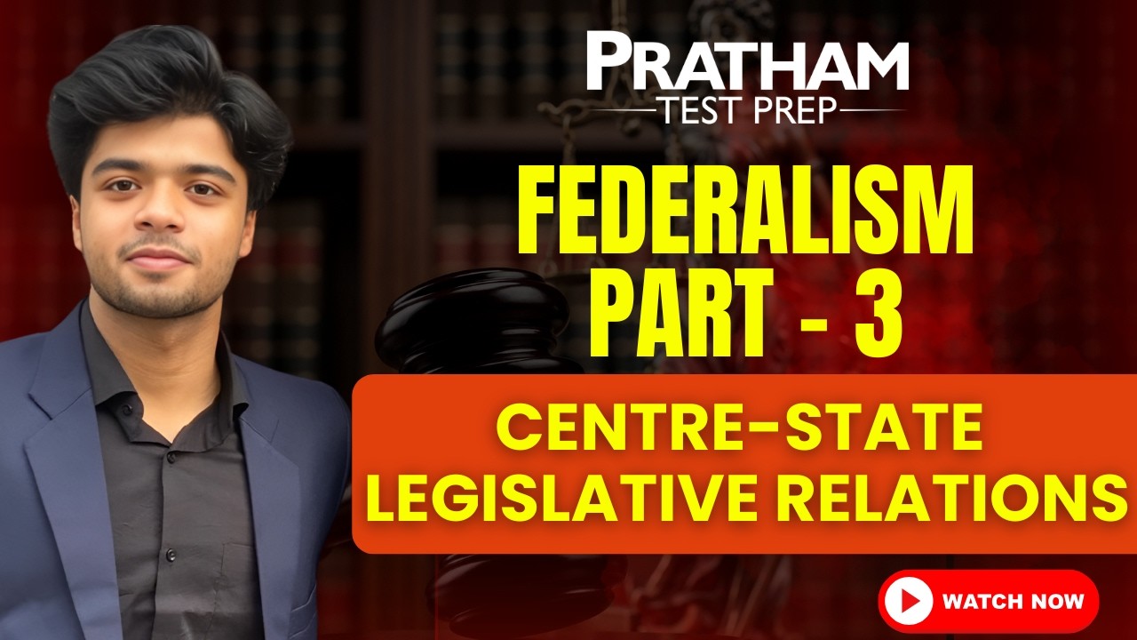 Centre State Legislative Relations | Federalism - 3 | Quasi Federalism with strong Union