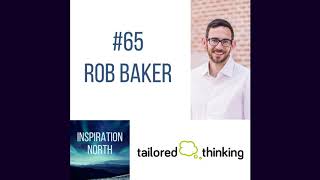 #65 Rob Baker - Job crafting and bringing your whole self to work