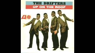 Up On the Roof,                                                                         The Drifters
