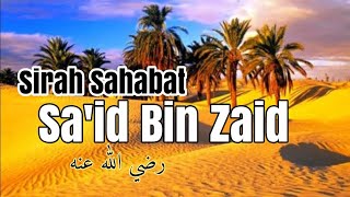 Sirah Sahabat : Sa'id bin Zaid -radhiyallahu'anhu- Ustadz Fadlan Fahamsyah, Lc., M.H.I.