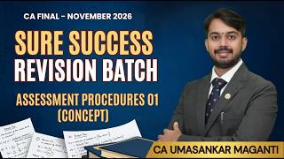 CA Final DT | ASSESSMENT PROCEDURES 01 | SURE SUCCESS REVISION BATCH I NOV 26 I CA Umasankar Maganti