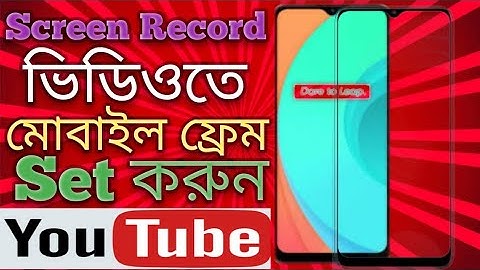 How to add mobile frame on screen record video.