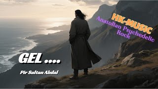 Gel .... , Anatolian Psychedelic Rock