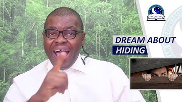 BIBLICAL MEANING OF HIDING IN DREAM - Evangelist Joshua Orekhie Dream Dictionary