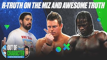 R-Truth explains why he loves working with The Miz and Awesome Truth | Out of Character