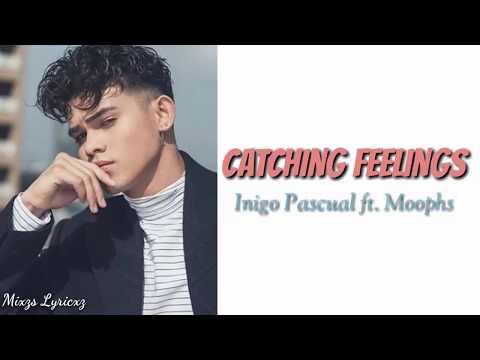 Inigo Pascual ft. Moophs- Catching Feelings (lyrics)