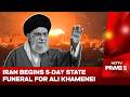 Khamenei Funeral | Iran Begins Final Farewell for Ayatollah Khamenei, 5-Day State Funeral Explained