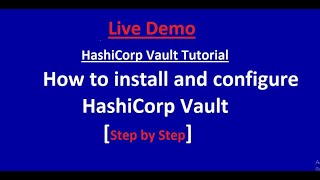 hashicorp vault - how to install and configure hashicorp vault