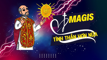 Cốc Cốc Jesuit 7-  Tinh Thần MAGIS Trong Dòng Tên